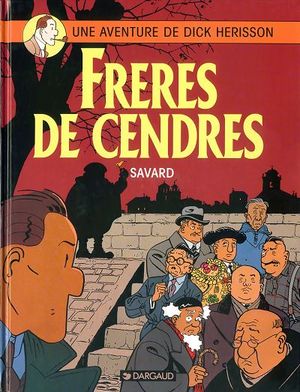 Frères de cendres - Dick Hérisson, tome 6