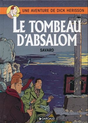 Le Tombeau d'Absalom - Dick Hérisson, tome 7