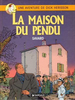 La Maison du pendu - Dick Hérisson, tome 8