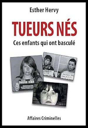 Tueurs Nés : Ces enfants qui ont basculé