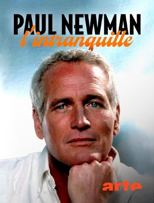 Paul Newman, l'intranquille