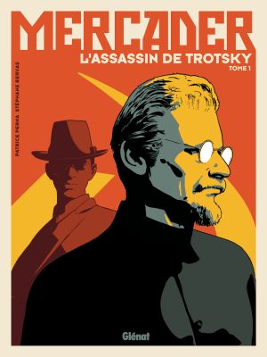 Mercader, l'assassin de Trotsky - Tome 1