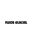 Fluide Glacial