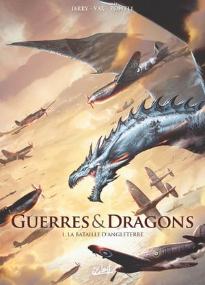 La Bataille d'Angleterre - Guerres et Dragons, tome 1