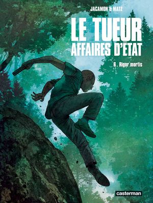 Rigor mortis - Le Tueur : Affaires d'État, tome 6