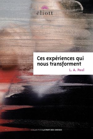 Ces expériences qui nous transforment