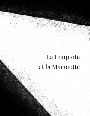 La loupiote et la marmotte