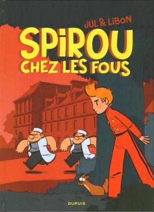 Spirou chez les fous - Une aventure de Spirou et Fantasio, tome 19