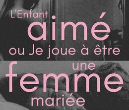 image-https://media.senscritique.com/media/000022420335/0/l_enfant_aime_ou_je_joue_a_etre_une_femme_mariee.jpg