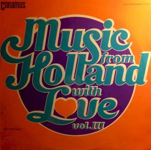 Music From Holland With Love, Vol. III