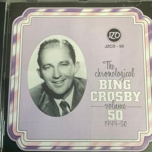 The Chronological Bing Crosby Volume 50: 1949-50