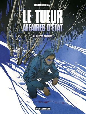 Frères humains - Le Tueur : Affaires d'État, tome 4