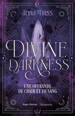 Une offrande de chair et de sang - Divine darkness, tome 1