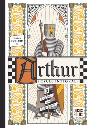 Arthur - Cycle intégrale, tome 2 : L’été - Le roman de la Table ronde