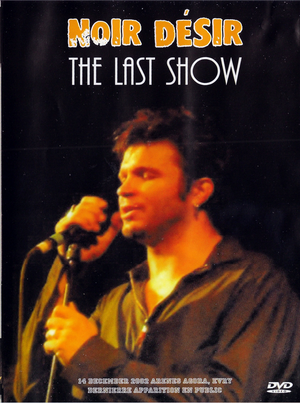 Noir Désir – The Last Show