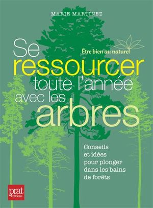 Se ressourcer toute l'année avec les arbres