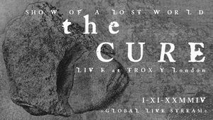 THE CURE LIVE :: SONGS OF A LOST WORLD ALBUM SHOW