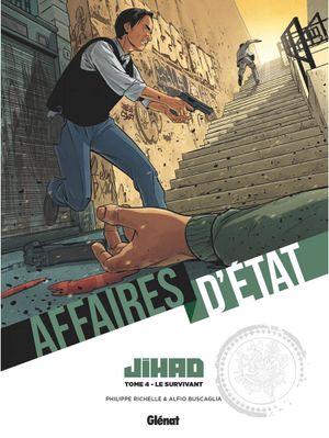 Le Survivant - Affaires d'État : Jihad, tome 4