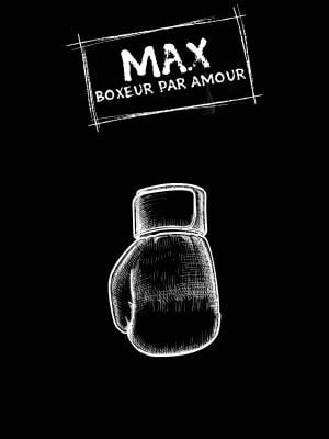 Max boxeur par amour