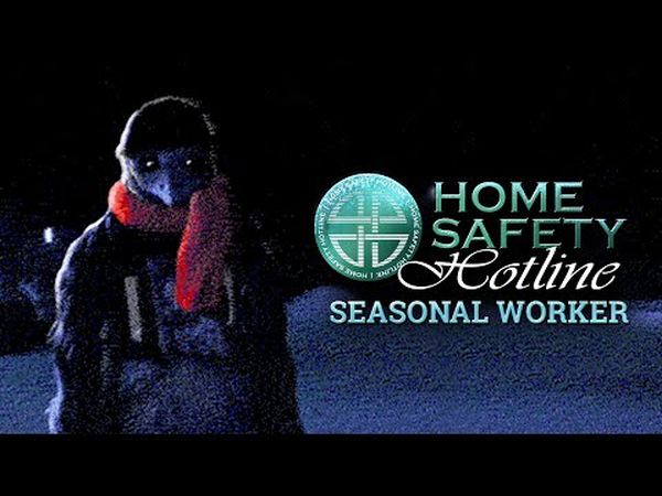 Home Safety Hotline: Seasonal Wroker