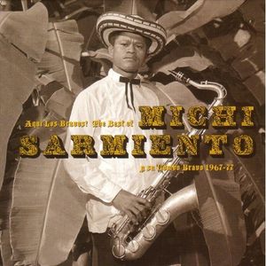 Aquí Los Bravos! The Best of Michi Sarmiento y su Combo Bravo 1967-77