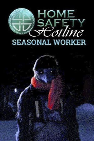 Home Safety Hotline: Seasonal Wroker