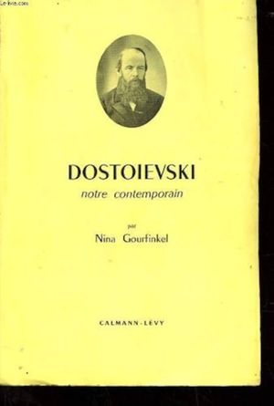 Dostoievski, notre contemporain