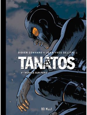 Menace sur Paris - Tanâtos, tome 4