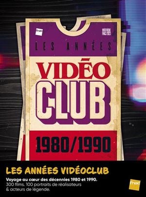 Les Années Vidéo Club 1980/1990