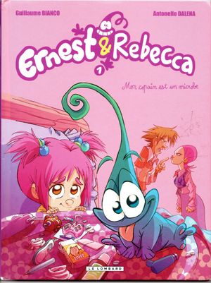 Mon copain est un microbe - Ernest et Rebecca, tome 1