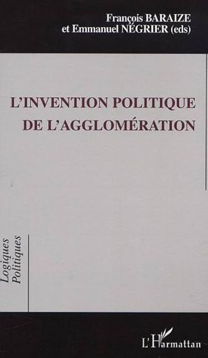 L'Invention politique de l'agglomération