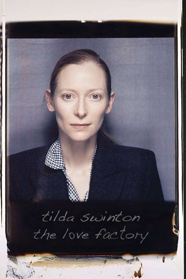 Tilda Swinton: The Love Factory