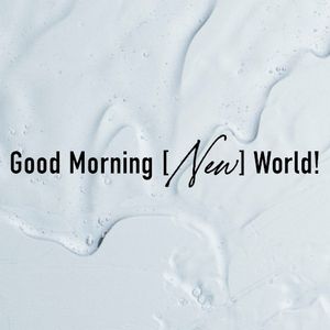 Good Morning [New] World! (Single)