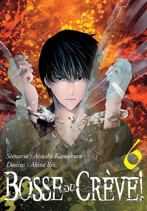 Bosse ou crève !, tome 6