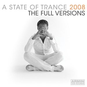 A State of Trance 2008 (The Full Versions) Vol. 1