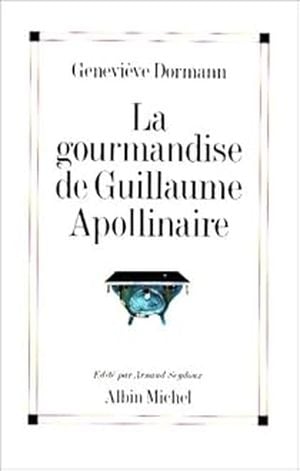 La Gourmandise de Guillaume Apollinaire