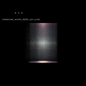 AV2[selected_works_2023_jan-june] (EP)