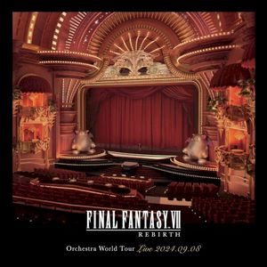 FINAL FANTASY VII REBIRTH Orchestra World Tour Live 2024.09.08 (Live)