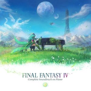 Final Fantasy IV Complete Soundtrack on Piano