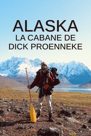 Alaska, la cabane de Dick Proenneke