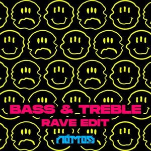 Bass & Treble (Rave edit) (Single)