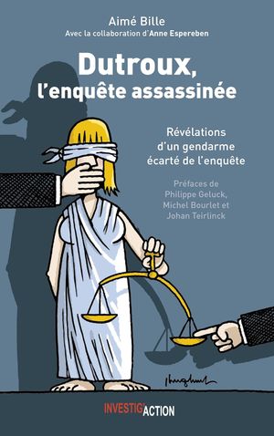 Dutroux, L'enquête assassinée