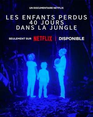 Les Enfants perdus - 40 jours dans la jungle