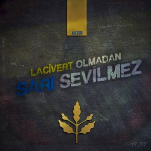 Lacivert Olmadan Sarı Sevilmez (Single)