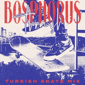 Bosphorus Thrash: Turkish Skate Mix