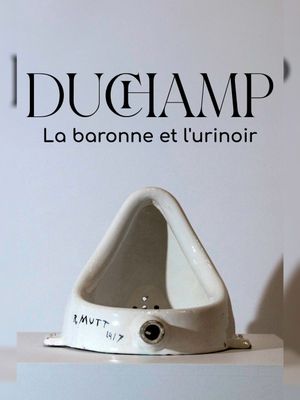 Duchamp, la baronne et le mystère de l'urinoir