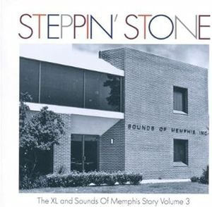 Steppin' Stone: The XL & Sounds Of Memphis Story Volume 3