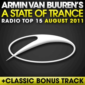 A State of Trance Radio Top 15: August 2011 (Including Classic Bonus Track)