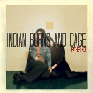 Indian Burns and Cage (Single)
