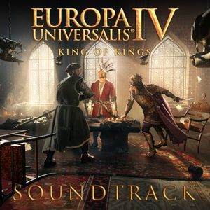 Europa Universalis IV: King of Kings (Original Game Soundtrack) (OST)